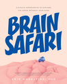 Brain Safari by Eric Haseltine Brain Safari by Eric Haseltine