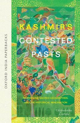 kashmir-s-contested-pasts-narratives-sacred-geographies-and-the-historical-imagination