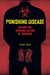 Punishing Disease HIV and the Criminalization of Sickness by Trevor Hoppe