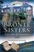 The Brontë Sisters Life, Loss and Literature by Catherine Rayner