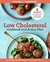 The Low Cholesterol Cookbook and Action Plan 4 Weeks to Cut Cholesterol and Improve Heart Health by Karen L Swanson