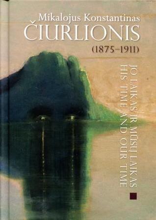 mikalojus-konstantinas-iurlionis-1875-1911-jo-laikas-ir-ms-laikas