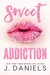 Sweet Addiction (Sweet Addiction, #1) by J. Daniels