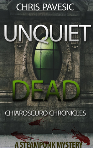 Unquiet Dead (CHIAROSCURO CHRONICLES, #1)