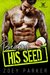 BEARING HIS SEED Anarchy’s Horsemen MC by Zoey Parker