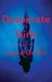 Desperate Girls (Wolfe Security #1) by Laura Griffin