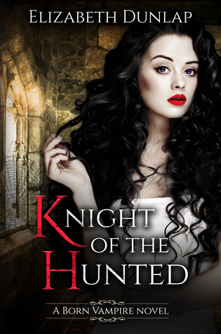 Knight of the Hunted Review (Born Vampire #1) Knight of the Hunted (Born Vampire #1)