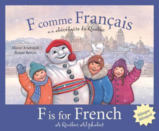 f-est-pour-le-franais-un-livre-d-alphabet-sur-le-qubec-f-is-for-french-a-quebec-alphabet