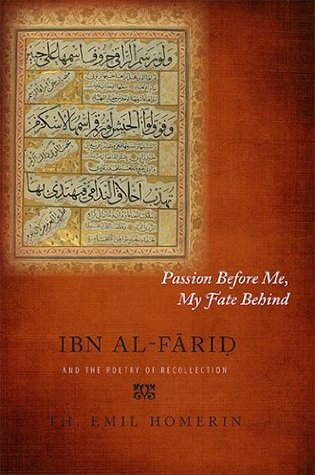 passion-before-me-my-fate-behind-ibn-al-farid-and-the-poetry-of-recollection