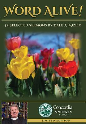 word-alive-52-selected-sermons-by-dale-a-meyer