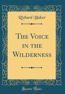 the-voice-in-the-wilderness-classic-reprint