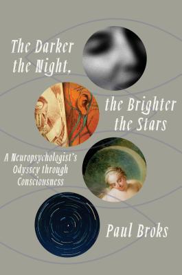 the-darker-the-night-the-brighter-the-stars-a-neuropsychologist-s-odyssey-through-consciousness