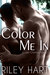 Color Me In (Last Chance #2) by Riley Hart