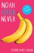 Noah Could Never (Noah Can't Even, #2) by Simon James Green