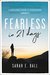 Fearless in 21 Days A Survivor's Guide to Overcoming Anxiety by Sarah E. Ball