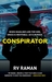 Conspirator by R.V. Raman