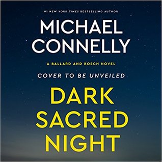 Dark Sacred Night (Renée Ballard, #2; Harry Bosch, #21; Harry Bosch Universe, #31)