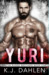 Yuri-Bratva Blood Brothers Book One by K.J. Dahlen