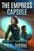 The Empress Capsule (Audacity Saga #1) by R.K. Thorne