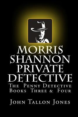 Morris Shannon Private Detective: Books Three & Four PDF iBook EPUB por John Tallon Jones