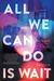 All We Can Do Is Wait by Richard Lawson