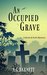 An Occupied Grave (A Brock & Poole Mystery, #1) by A.G. Barnett