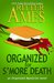 Organized for S'more Death (Organized Mysteries Book 4) by Ritter Ames