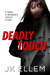 Deadly Touch by J.K. Ellem