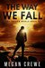 The Way We Fall (The Fallen World Book 1) by Megan Crewe