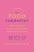 The Food Therapist Break Bad Habits, Eat with Intention, and Indulge Without Worry by Shira Lenchewski