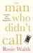The Man Who Didn't Call by Rosie Walsh
