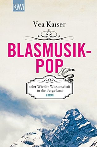 blasmusikpop-oder-wie-die-wissenschaft-in-die-berge-kam-roman