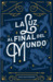La Luz Al Final Del Mundo by Rod Saturnine