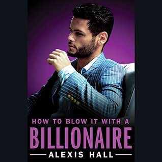 How to Blow It with a Billionaire (Arden St. Ives, #2)