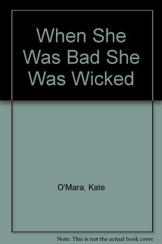 when-she-was-bad-she-was-wicked