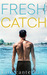 Fresh Catch (Talbott’s Cove, #1) by Kate Canterbary