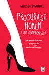 Procura-se Homem (sem Compromisso)