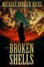 Broken Shells A Subterranean Horror Novella by Michael Patrick Hicks
