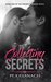 Collecting Secrets (Friends & Lovers Book 1) by P.E. Kavanagh