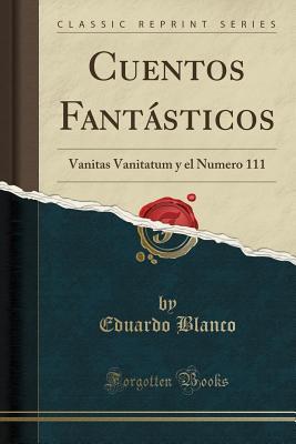 cuentos-fantasticos-vanitas-vanitatum-y-el-numero-111-classic-reprint