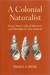 A Colonial Naturalist Henry Suter's life of discovery and hardship in New Zealand by Pamela Hyde