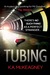 Tubing by K.A. McKeagney