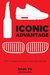 Iconic Advantage® Don’t Chase the New, Innovate the Old by Soon Yu