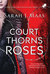 A Court of Thorns and Roses (A Court of Thorns and Roses, #1) by Sarah J. Maas