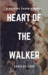 Heart of the Walker (The Walker, #2) by Coralee June