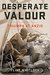Desperate Valour Triumph at Anzio by Flint Whitlock