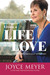 Living a Life You Love Embracing the Adventure of Being Led by the Holy Spirit by Joyce Meyer