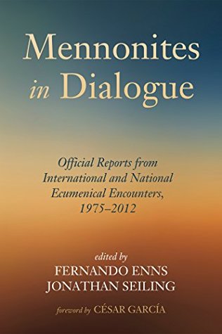 mennonites-in-dialogue-official-reports-from-international-and-national-ecumenical-encounters-1975-2012