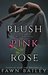 Blush Pink Rose (Rose and Thorn, #0.5) by Fawn Bailey