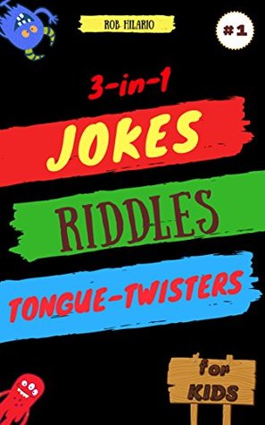 3-in-1: Jokes, Riddles & Tongue-Twisters For Kids: Collection of Jokes, Interactive Riddles/Brain Teasers and Tongue-Twisters for Kids Ages 6-12 MOBI TORRENT -